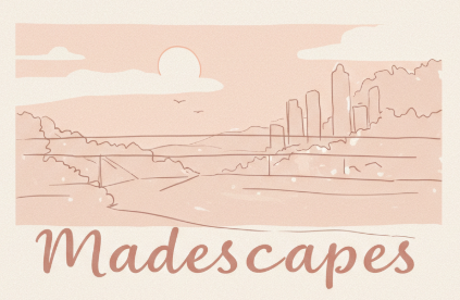 Madescapes
